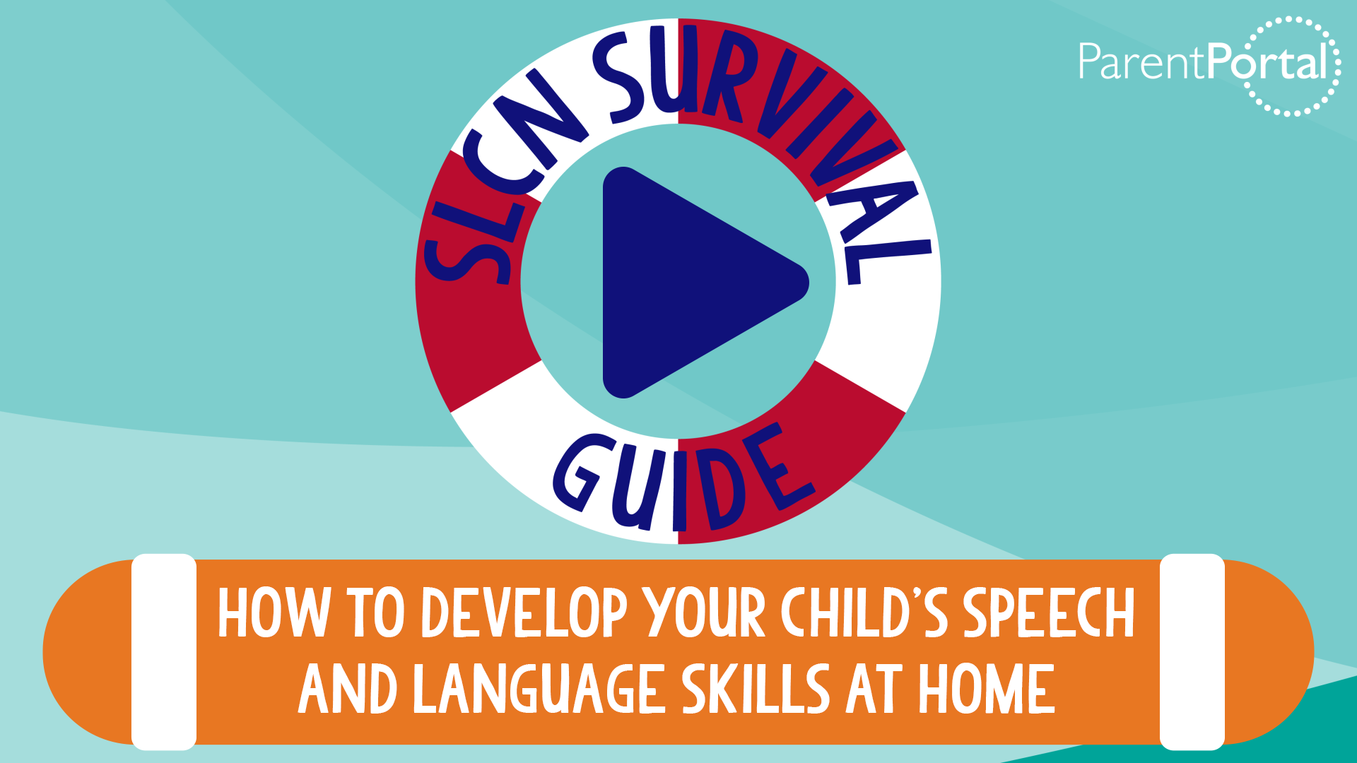 SLCN Survival Guide 9 - How to Develop your Child's Speech and Language Skills at Home